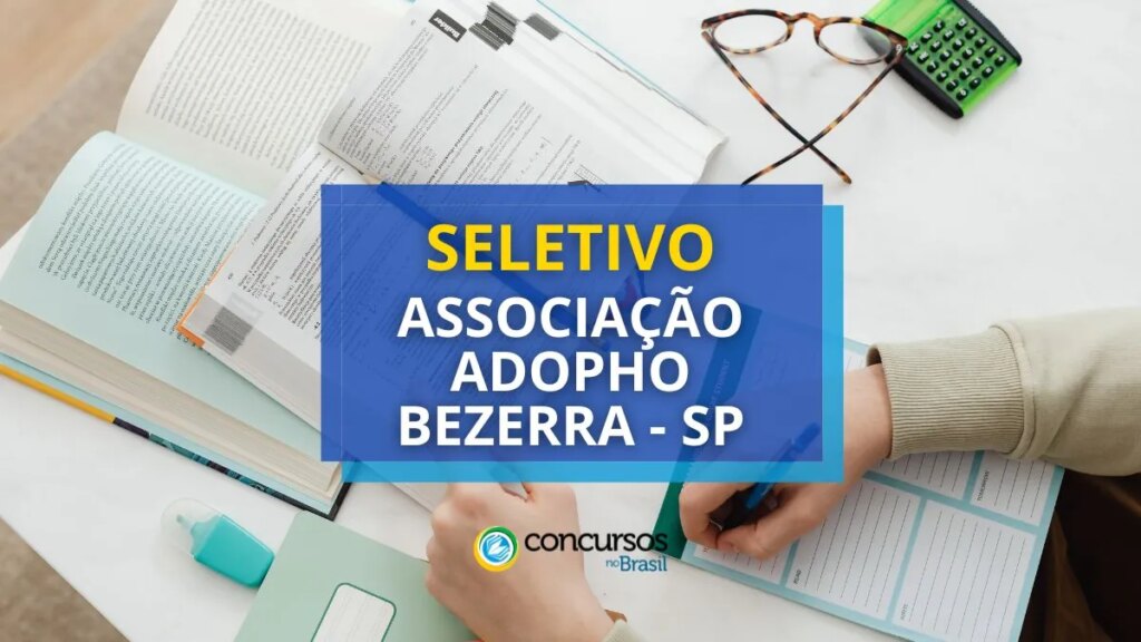 Associação Adolpho Bezerra - SP abre processo seletivo