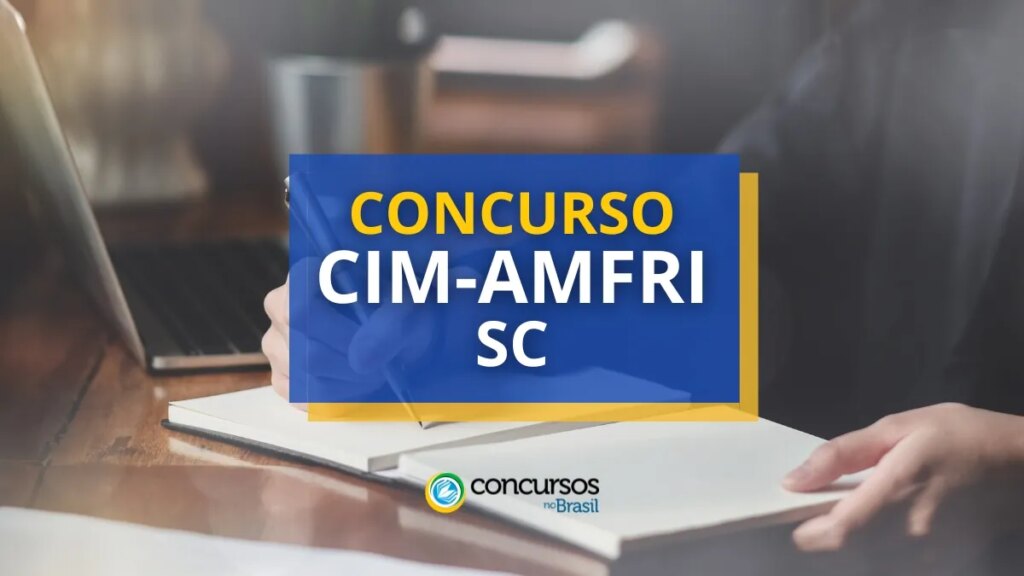 Concurso CIM-AMFRI - SC tem remunerações de até R$ 10