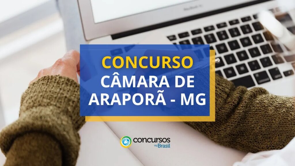 Concurso Câmara de Araporã - MG: edital e inscrições