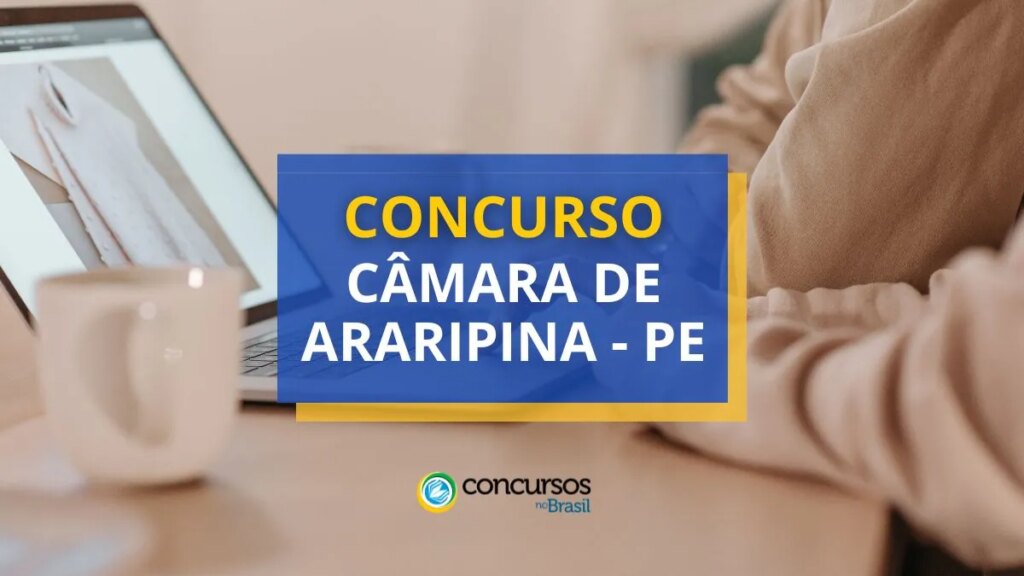 Concurso Câmara de Araripina - PE: edital e inscrições