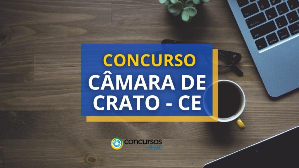 Concurso Câmara de Crato - CE: 51 oportunidades; até R$