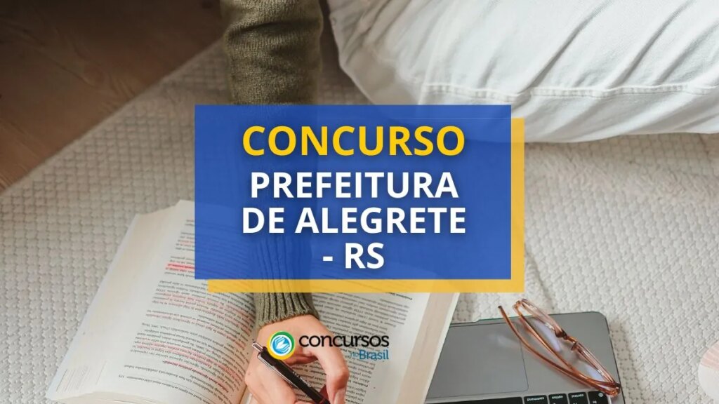 Concurso Prefeitura de Alegrete - RS: mais de 190 vagas