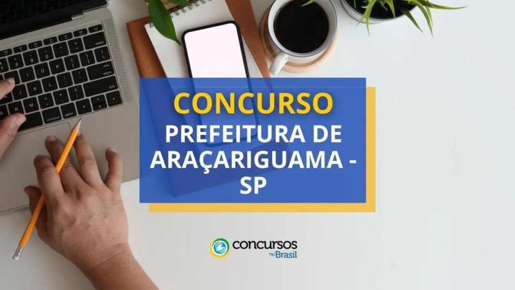 Concurso Prefeitura de Araçariguama - SP: ganhos até R$ 4,4