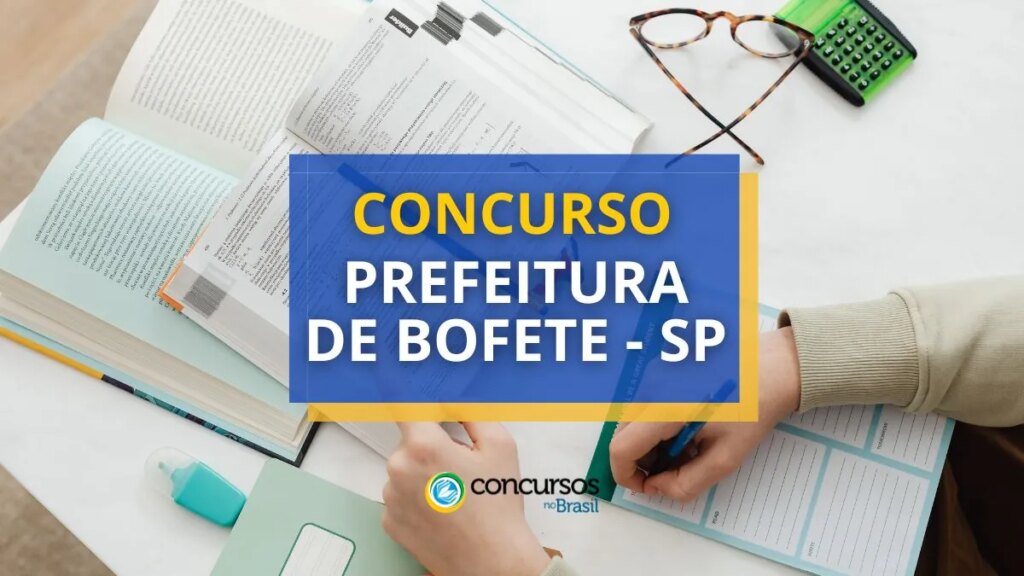 Concurso Prefeitura de Bofete - SP: até R$ 4,7 mil