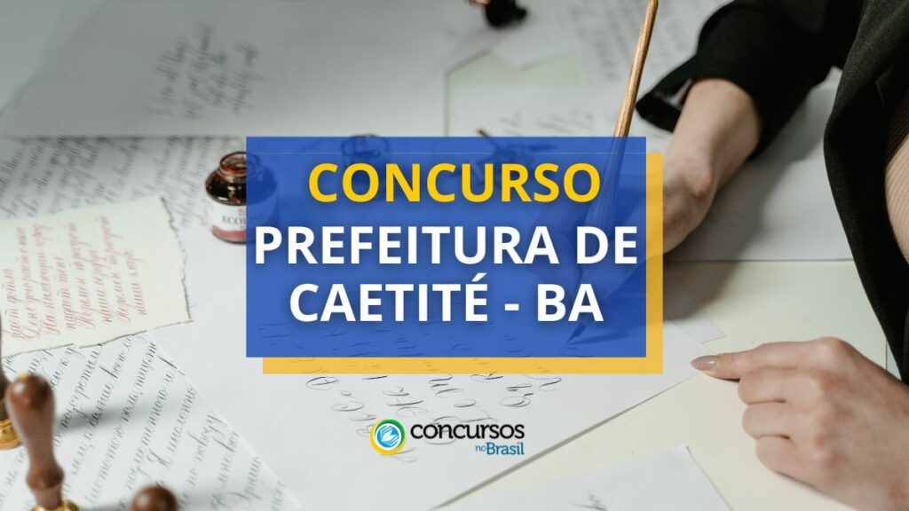 Concurso Prefeitura de Caetité - BA: ganhos de até R$