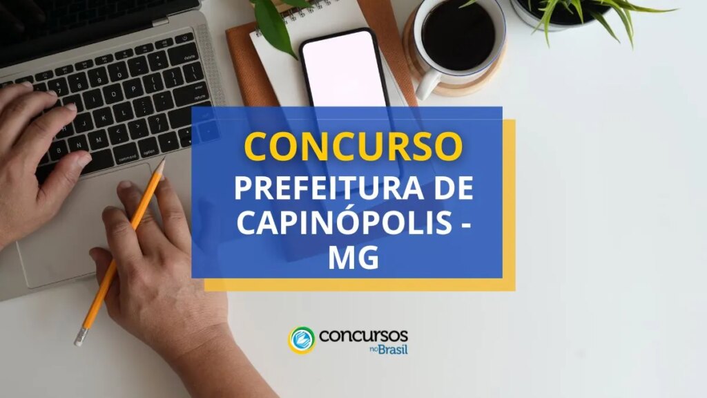 Concurso Prefeitura de Capinópolis - MG abre mais de 500