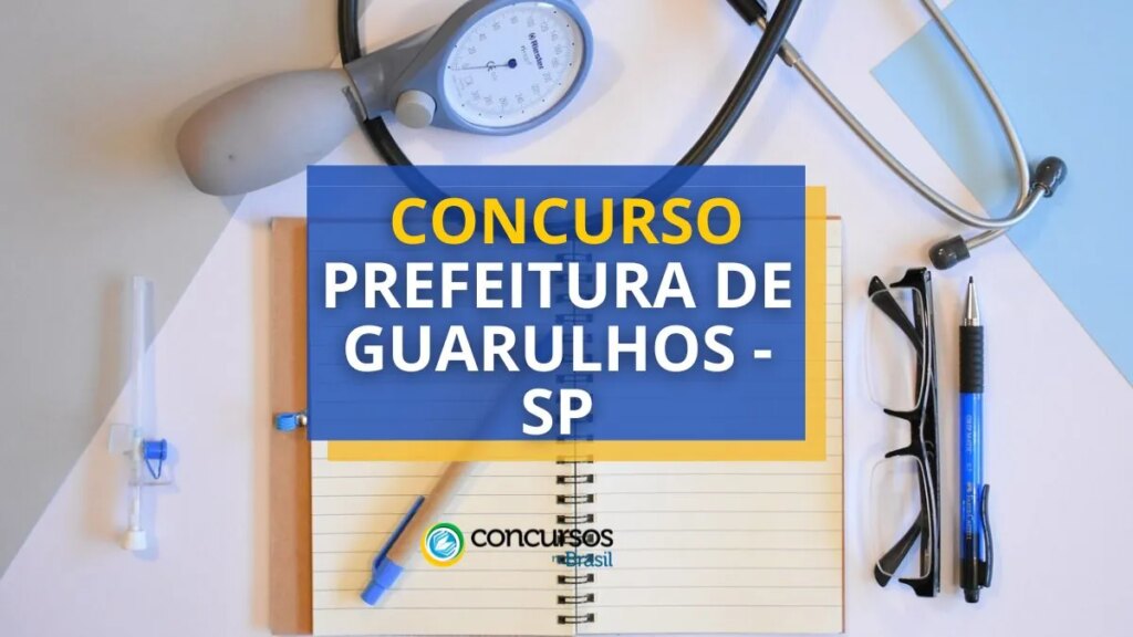 Concurso Prefeitura de Guarulhos - SP: novo edital; até R$