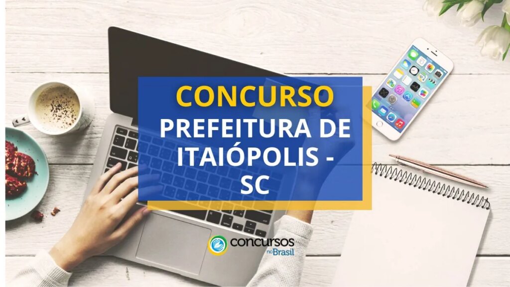 Concurso Prefeitura de Itaiópolis - SC: ganhos de até R$