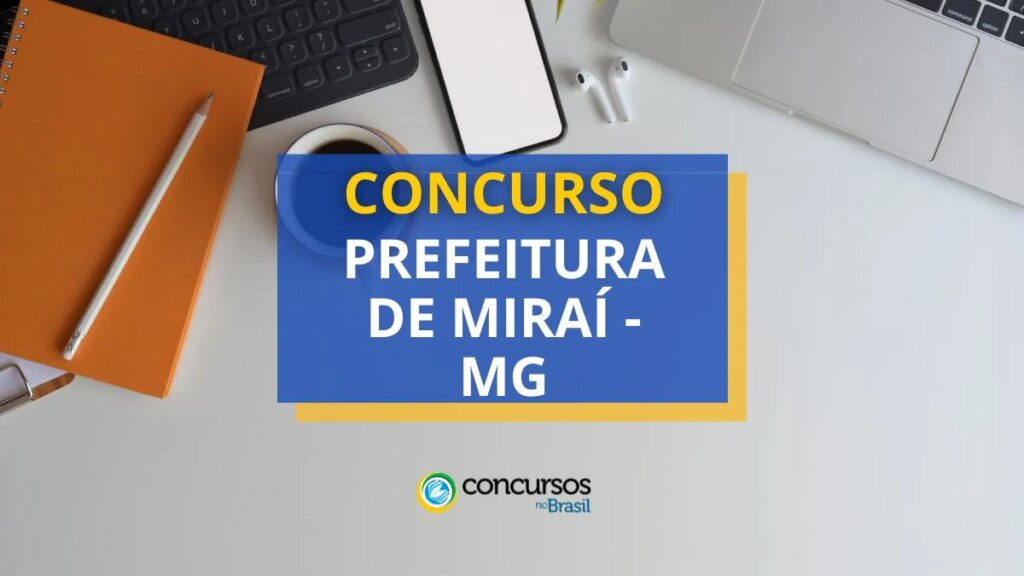 Concurso Prefeitura de Miraí - MG: ganhos de até R$