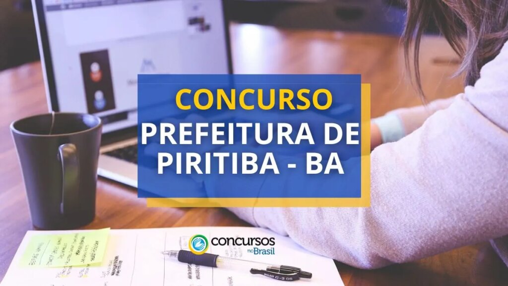 Concurso Prefeitura de Piritiba - BA: 380 vagas; salário de