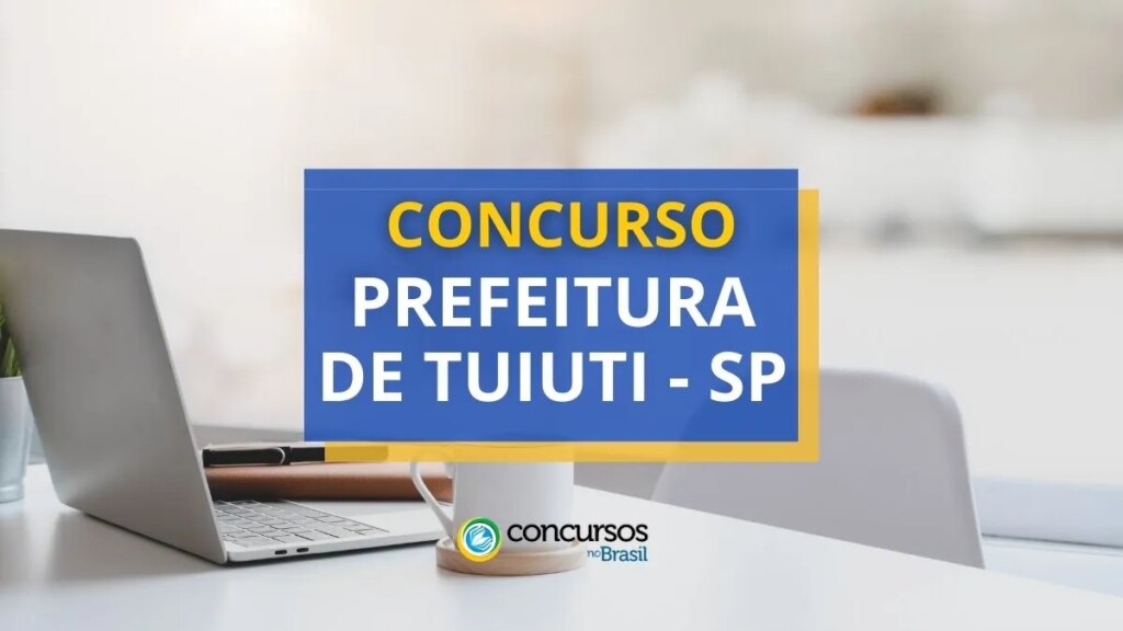 Concurso Prefeitura de Tuiuti - SP: saiu edital; saiba os