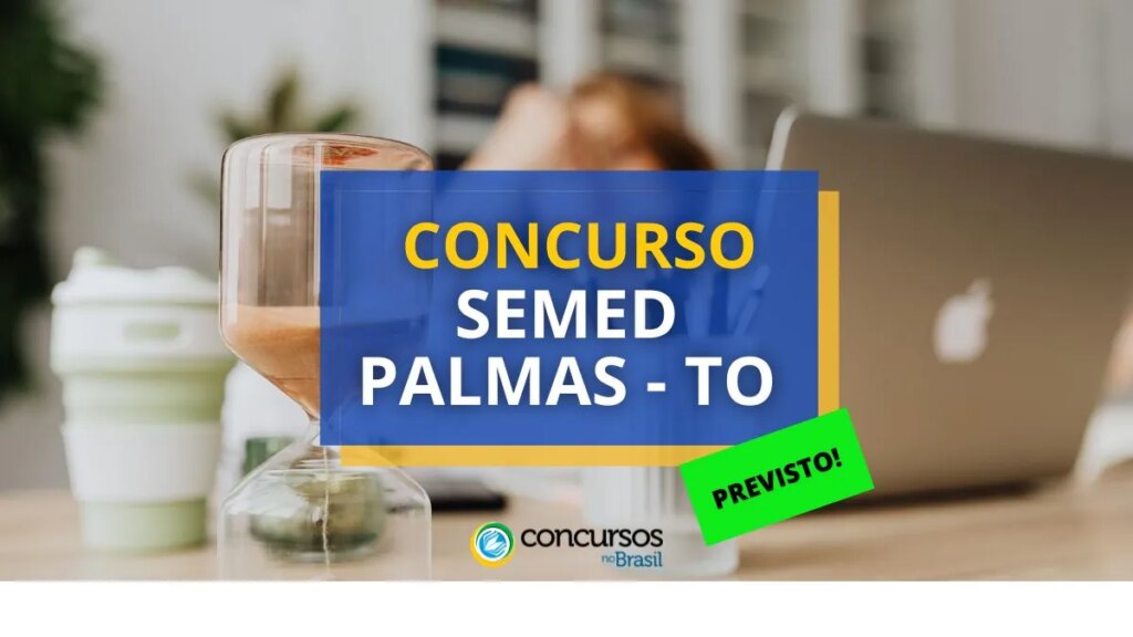 Concurso SEMED Palmas - TO: banca definida; 3.452 vagas