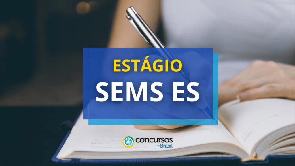 Estágio SEMS ES oferece até R$ 1,1 mil de bolsa-auxílio