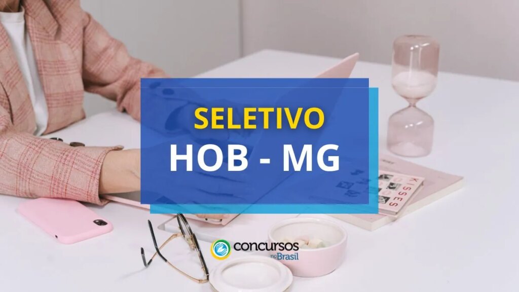 HOB MG lança mais um edital de processo seletivo