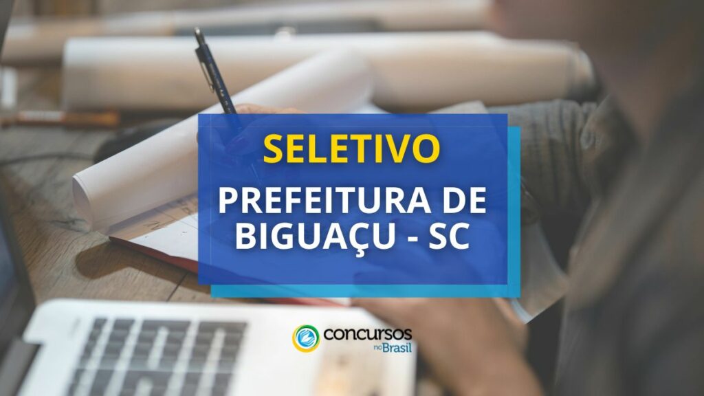 Prefeitura de Biguaçu - SC abre edital de seletivo; até