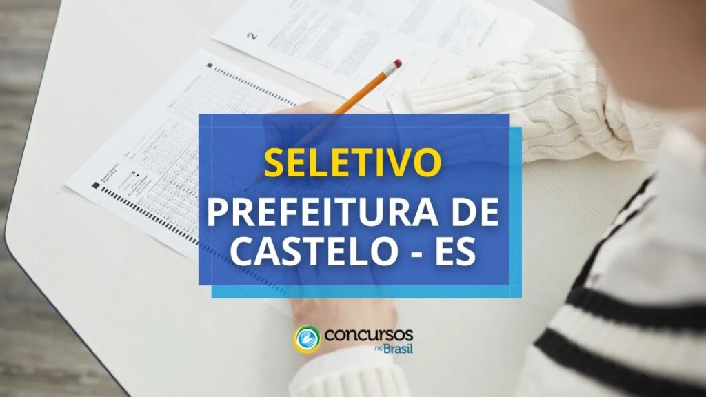 Prefeitura de Castelo - ES anuncia edital de processo seletivo