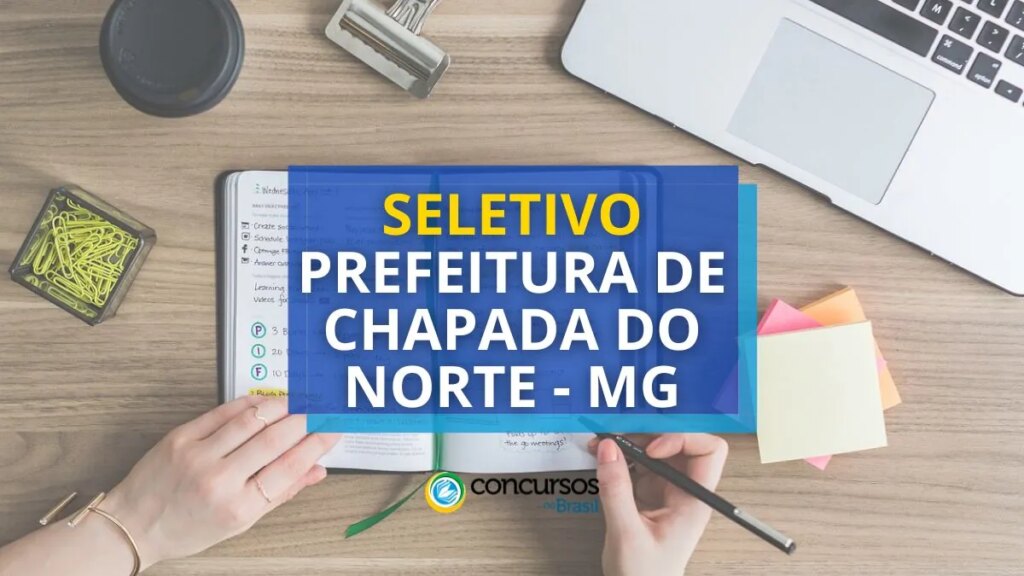 Prefeitura de Chapada do Norte – MG abre novo seletivo