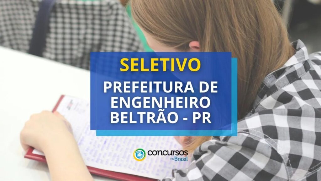 Prefeitura de Engenheiro Beltrão - PR anuncia seletivo; até R$