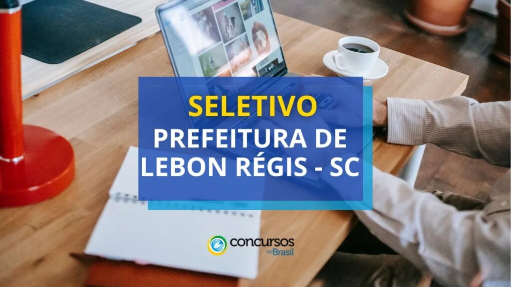 Prefeitura de Lebon Régis - SC lança edital de processo