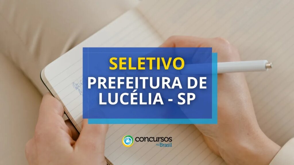 Prefeitura de Lucélia - SP publica edital de processo seletivo