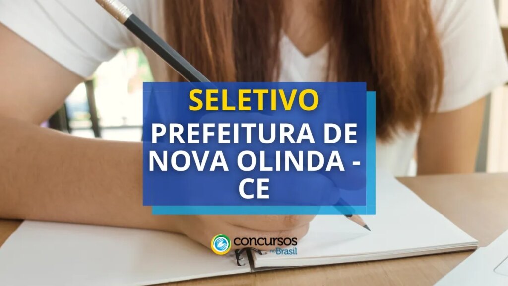 Prefeitura de Nova Olinda - CE tem edital de seletivo