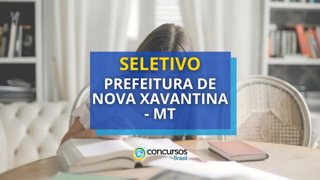 Prefeitura de Nova Xavantina - MT abre edital de seleção;