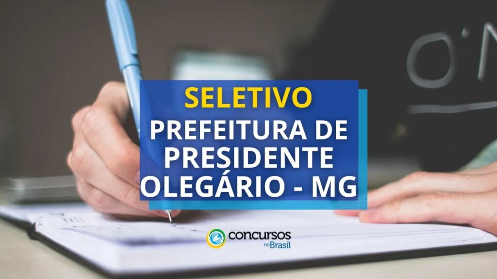 Prefeitura de Presidente Olegário - MG lança edital de seletivo