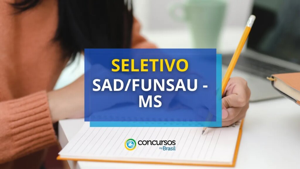 SAD/FUNSAU MS divulga edital de processo seletivo