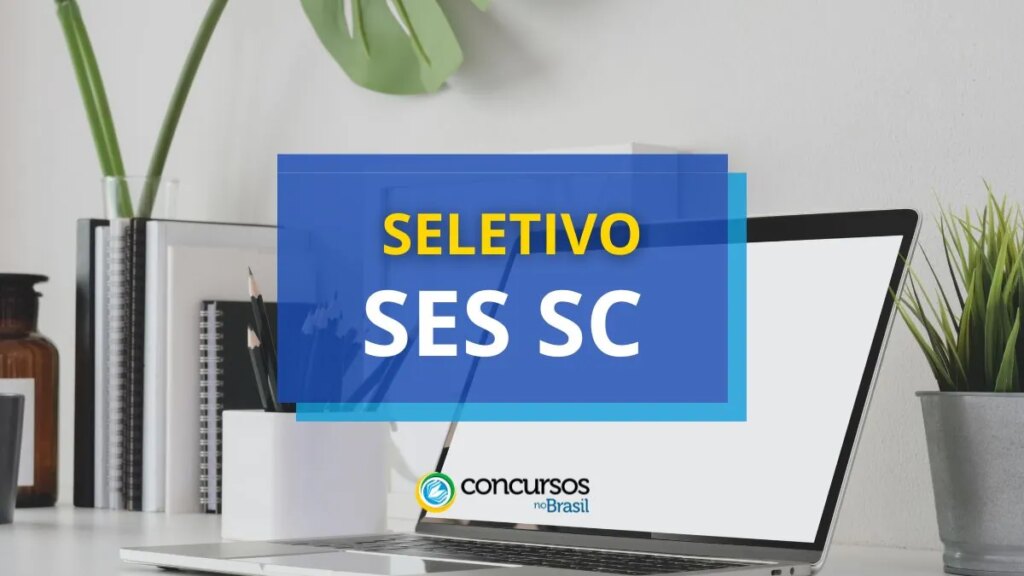 SES SC abre mais de 300 vagas em novo seletivo