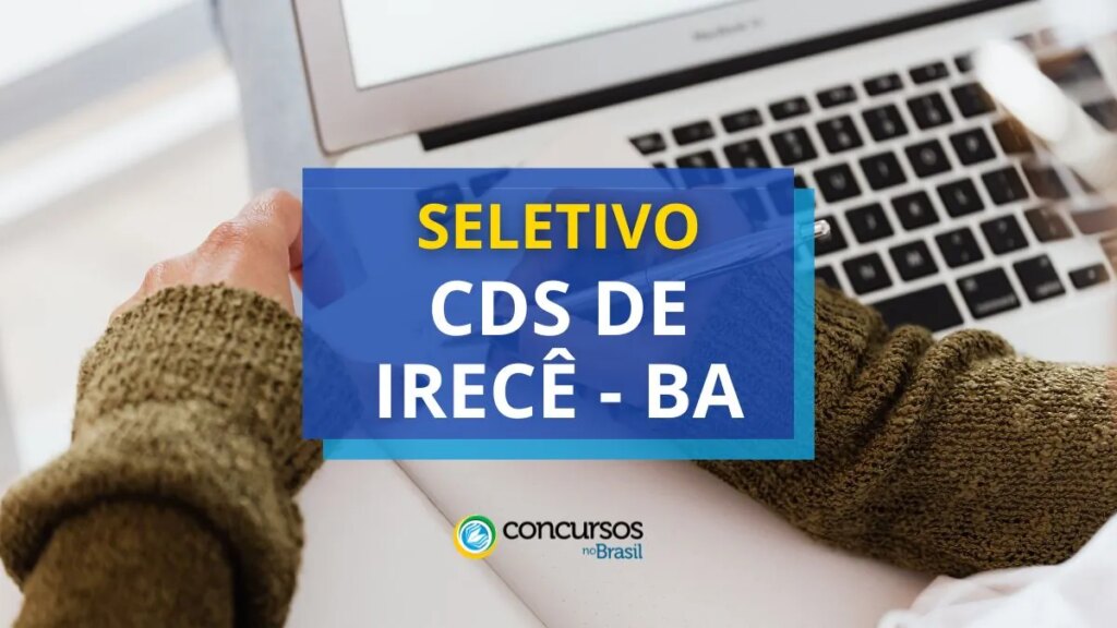 CDS de Irecê - BA abre vagas em seletivo; ganhos