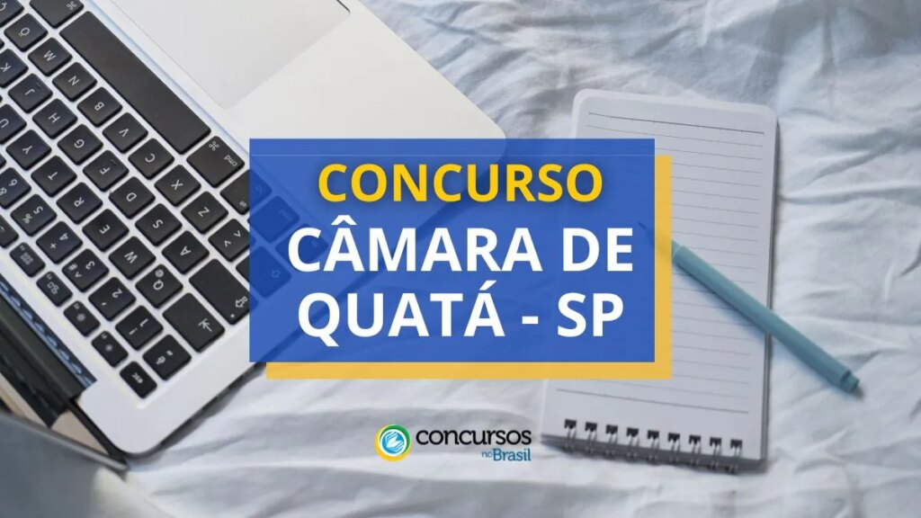 Concurso Câmara de Quatá - SP: ganhos de até R$