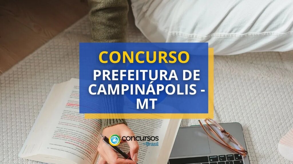 Concurso Campinápolis - MT: vencimento chega a R$ 15,1 mil