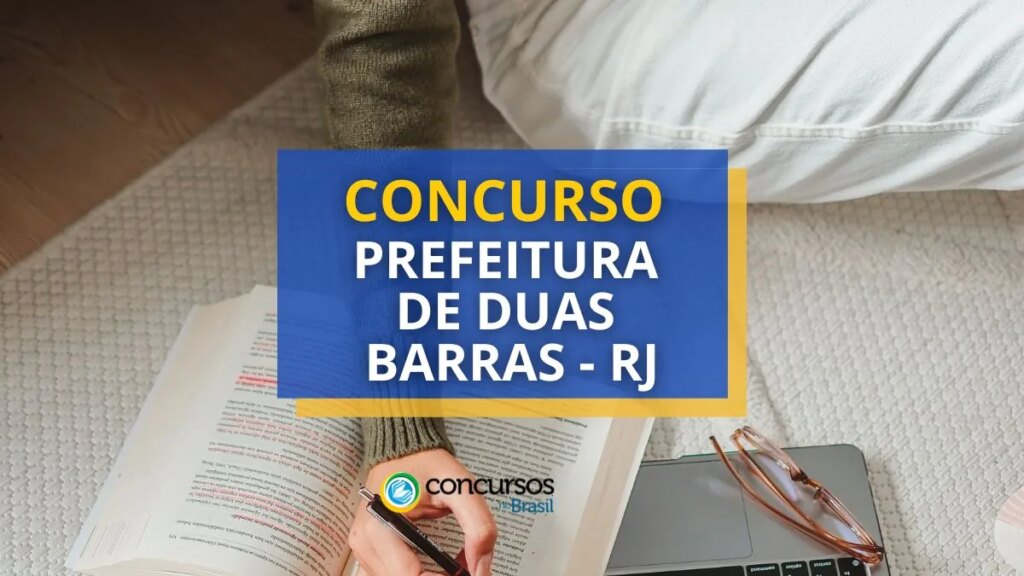 Concurso Prefeitura Duas Barras-RJ: 245 vagas; até R$ 11,7 mil