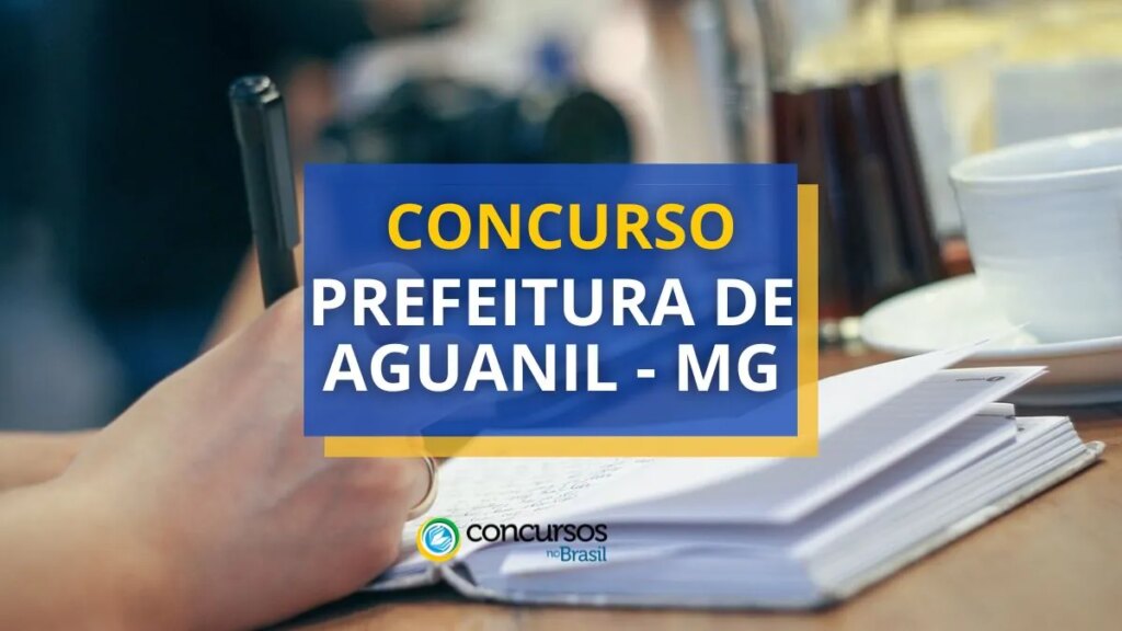 Concurso Prefeitura de Aguanil - MG: 54 vagas; até R$