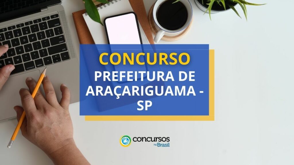 Concurso Prefeitura de Araçariguama - SP: edital e inscrições