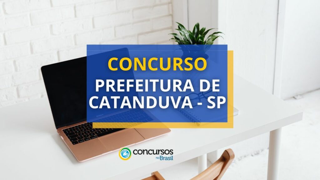 Concurso Prefeitura de Catanduva - SP paga até R$ 10