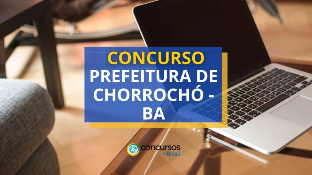 Concurso Prefeitura de Chorrochó - BA abre 90 vagas