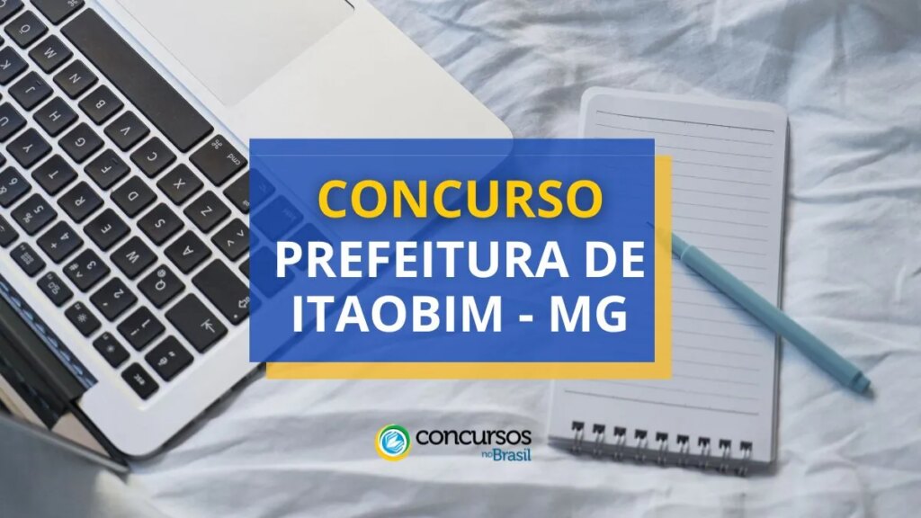 Concurso Prefeitura de Itaobim - MG: ganhos de até R$