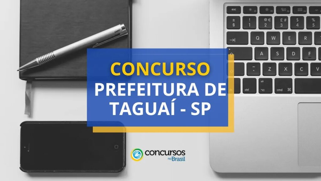 Concurso Prefeitura de Taguaí - SP: ganhos de até R$