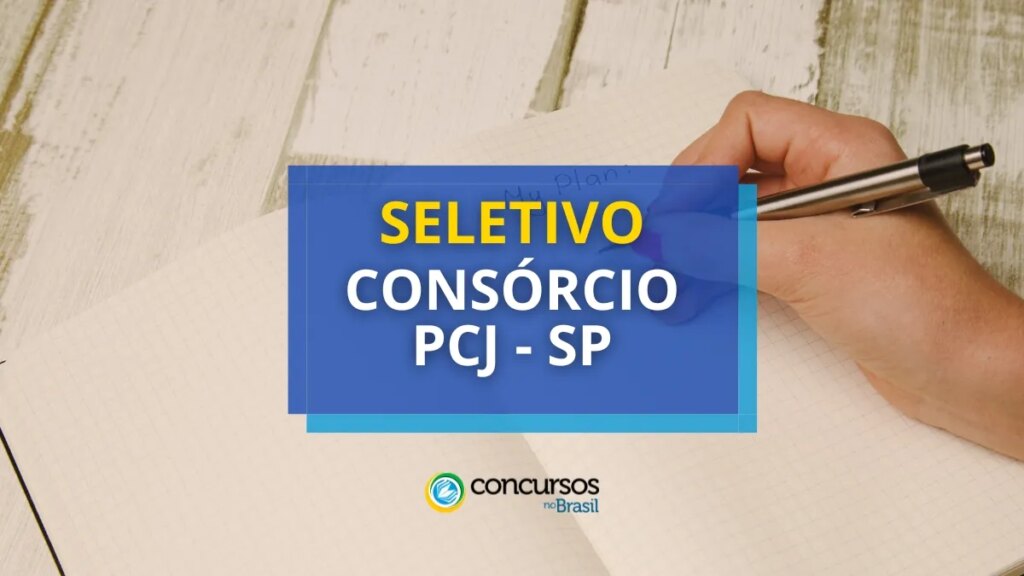 Consórcio PCJ - SP abre processo seletivo; até R$ 7,5