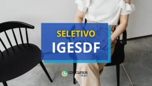 IGESDF lança edital nº 076/2024 de processo seletivo