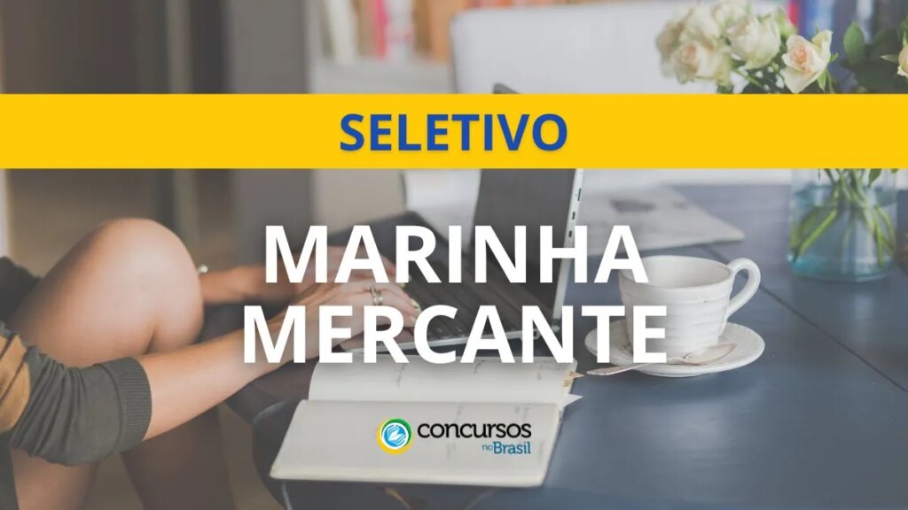 Marinha Mercante divulga seleção com 293 vagas para 2025