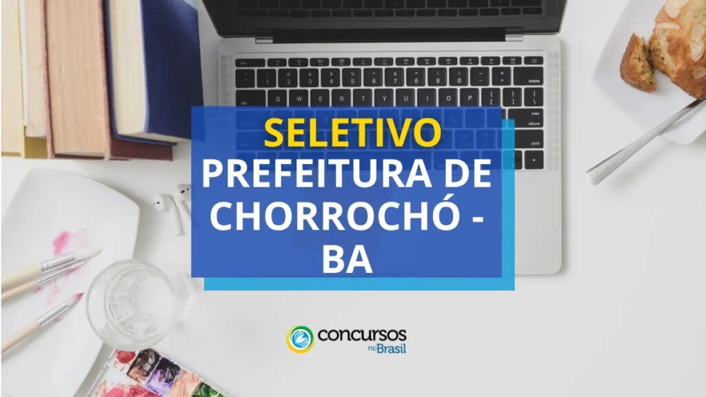 Prefeitura de Chorrochó - BA lança edital de processo seletivo