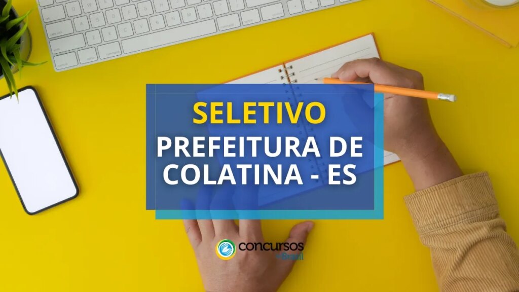 Prefeitura de Colatina - ES abre novo edital de processo