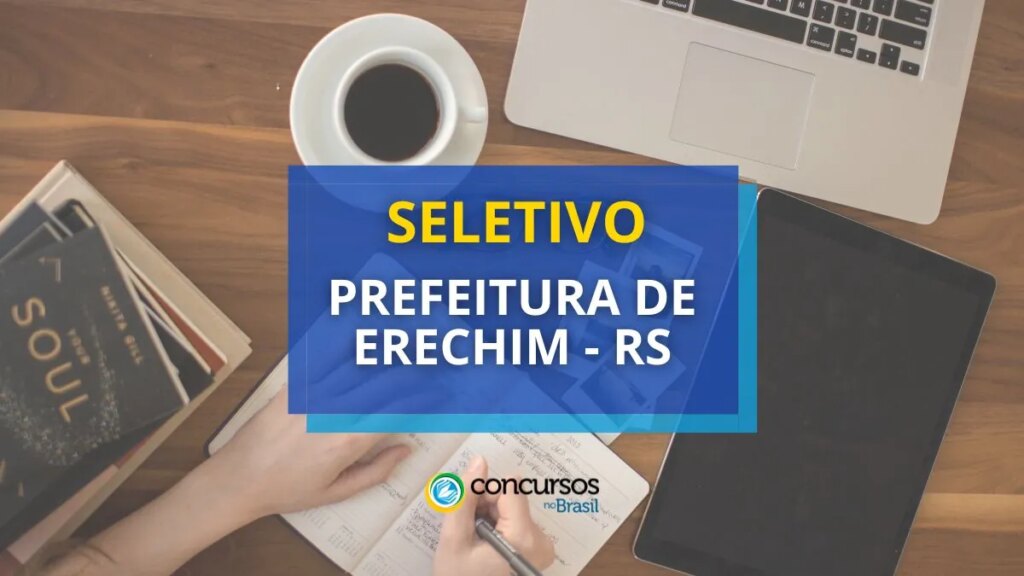 Prefeitura de Erechim - RS tem mais um seletivo publicado