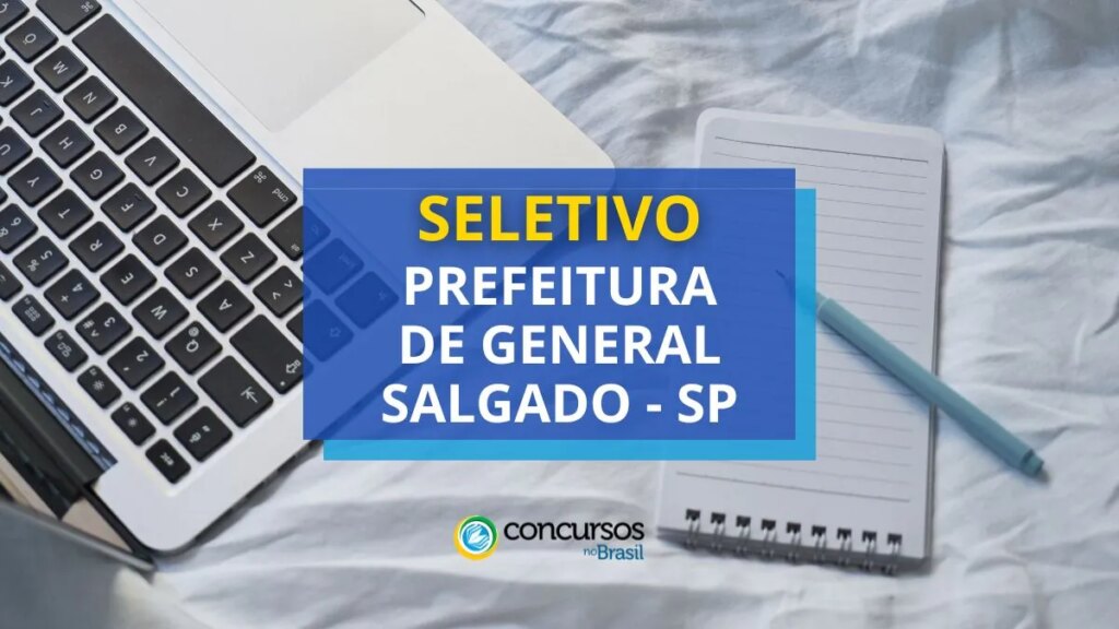 Prefeitura de General Salgado - SP lança edital de seletivo