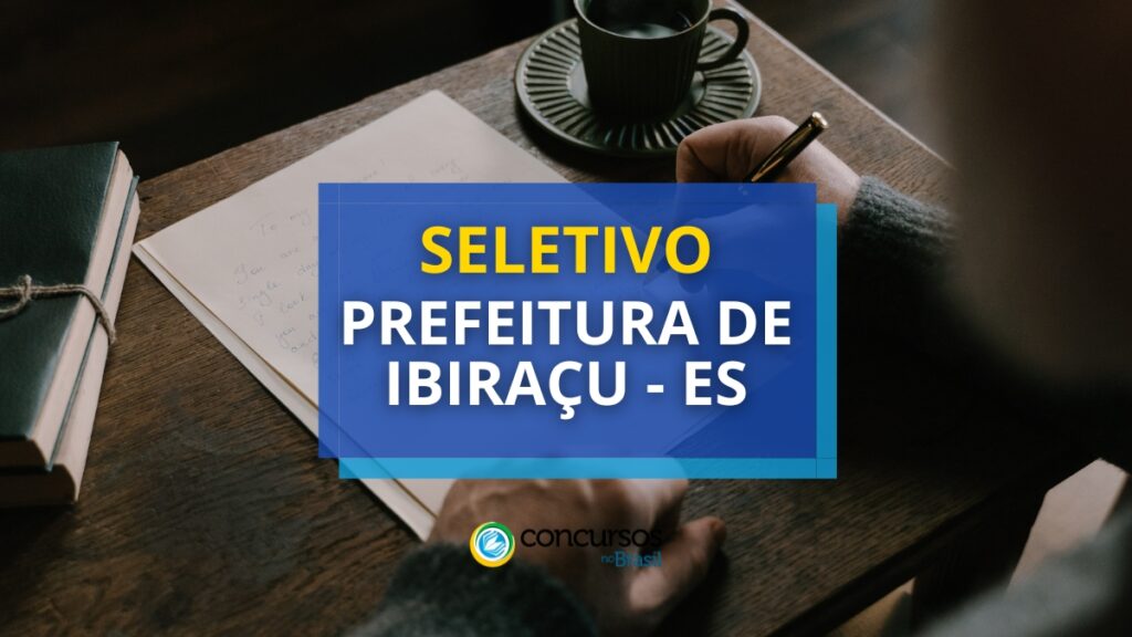 Prefeitura de Ibiraçu - ES lança 2 editais de processo