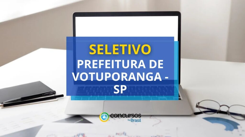 Prefeitura de Votuporanga - SP abre 117 vagas em seletivos