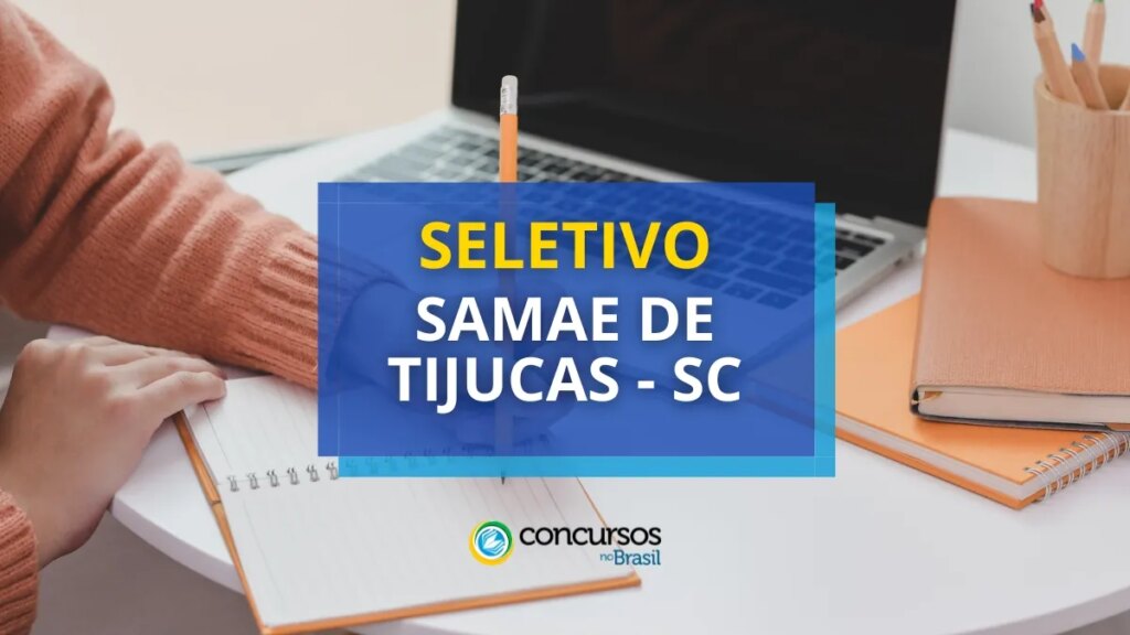 SAMAE de Tijucas - SC abre processo seletivo; até R$