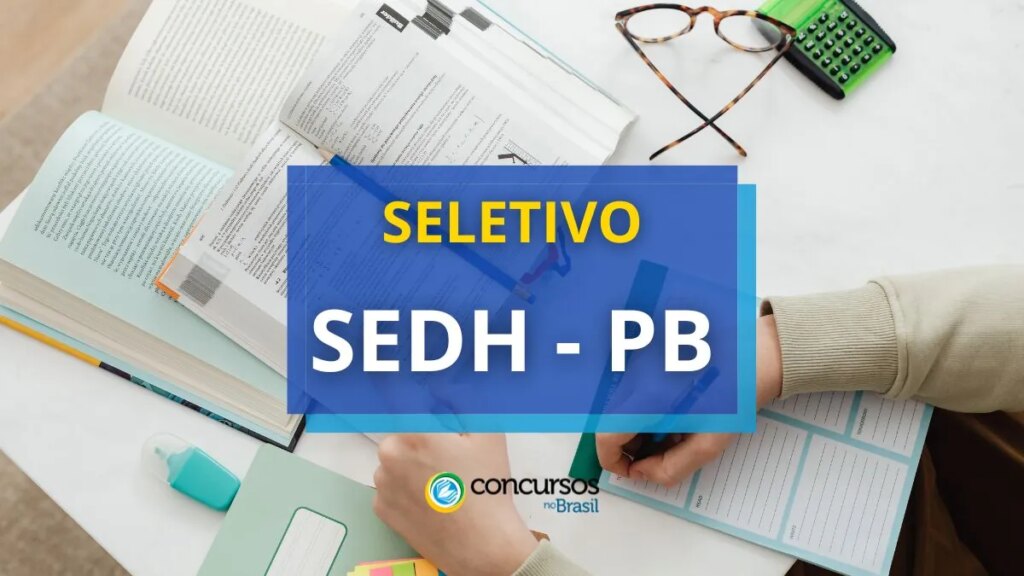 SEDH PB divulga 21 vagas em processo seletivo simplificado